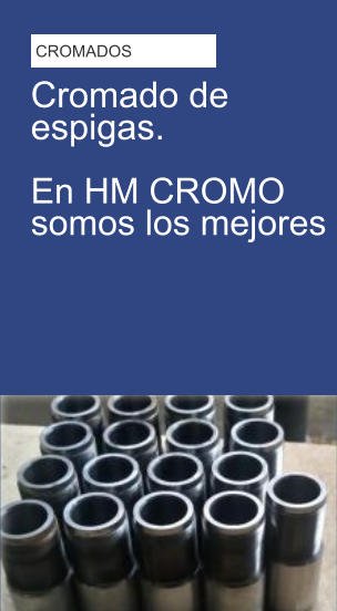 Cromado de espigas.  En HM CROMO somos los mejores CROMADOS