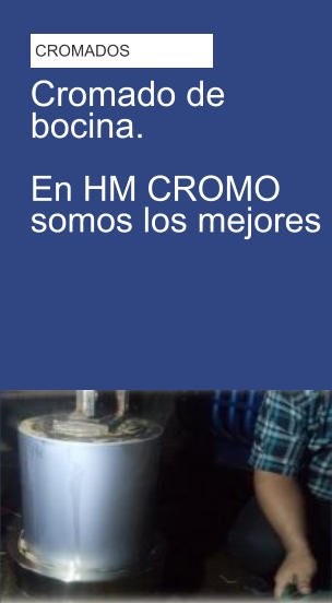 Cromado de bocina.  En HM CROMO somos los mejores CROMADOS