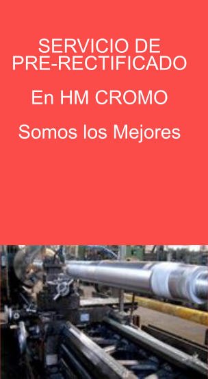 SERVICIO DE  PRE-RECTIFICADO  En HM CROMO   Somos los Mejores